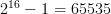2^{16}-1=65535